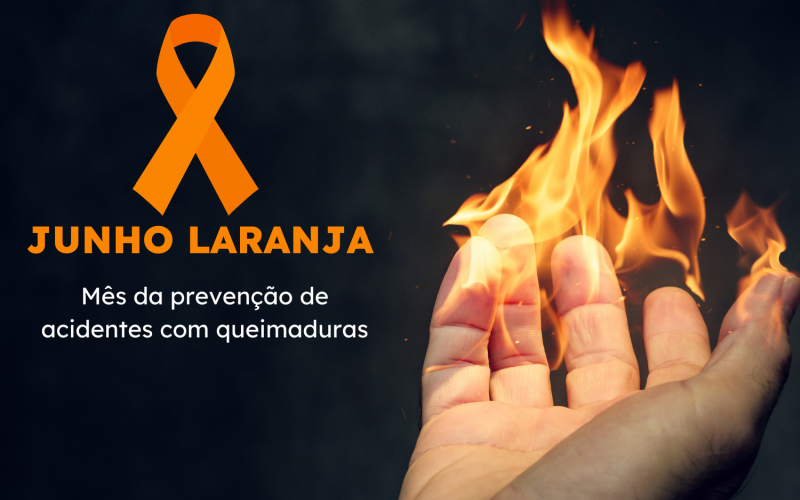 Junho Laranja: prevenção contra acidentes com queimaduras